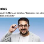 Joaquín Di Mario, de Ualabee: "Perdemos tres años de vida en el tránsito"