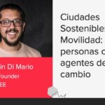 Ciudades Sostenibles y Movilidad: las personas como agentes de cambio