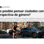 ¿Es posible pensar ciudades con perspectiva de género?