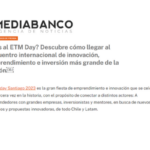 ¿Vas al ETM Day? Descubre cómo llegar al encuentro internacional de innovación, emprendimiento e inversión más grande de la región